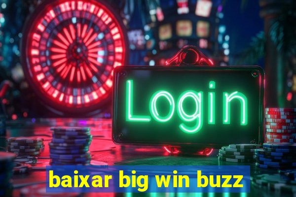 baixar big win buzz